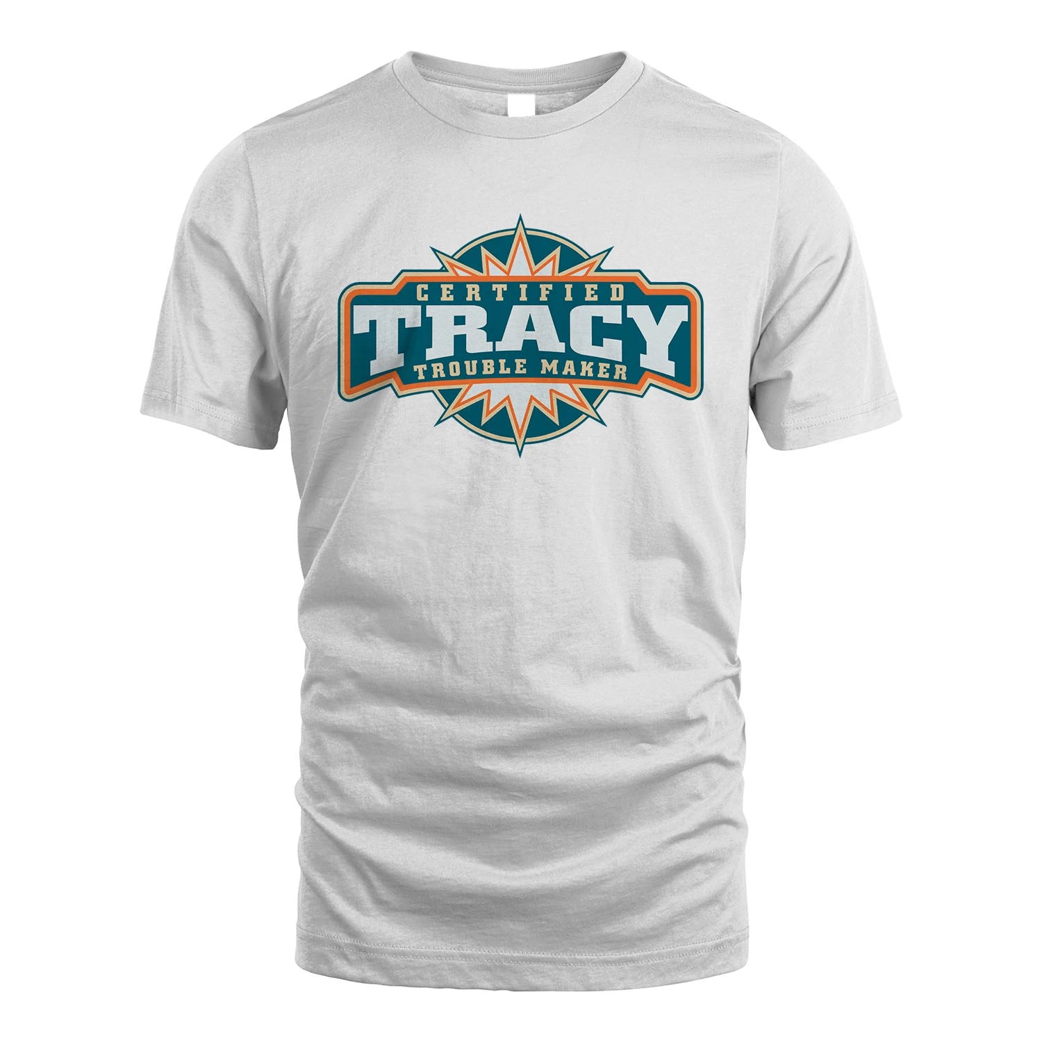 Certified Your Name Trouble Maker Shirt TRACY M1-36