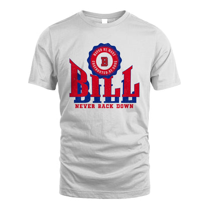 Your Name Never Back Down Shirt BILL M1-33