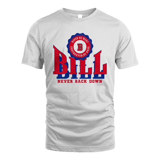 Your Name Never Back Down Shirt BILL M1-33