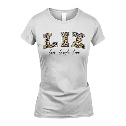 Live Laugh Love Custom Name With Leopard Pattern Shirt LIZ M1-13