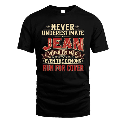 Never Underestimate When I'm Mad Shirt JEAN M1-4