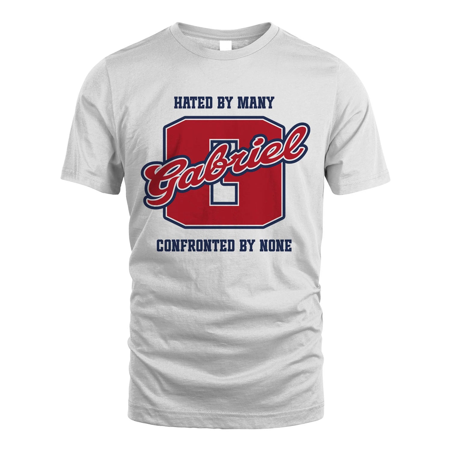 Hated By Many Confronted By None Personalized Name Shirt GABRIEL M1-8