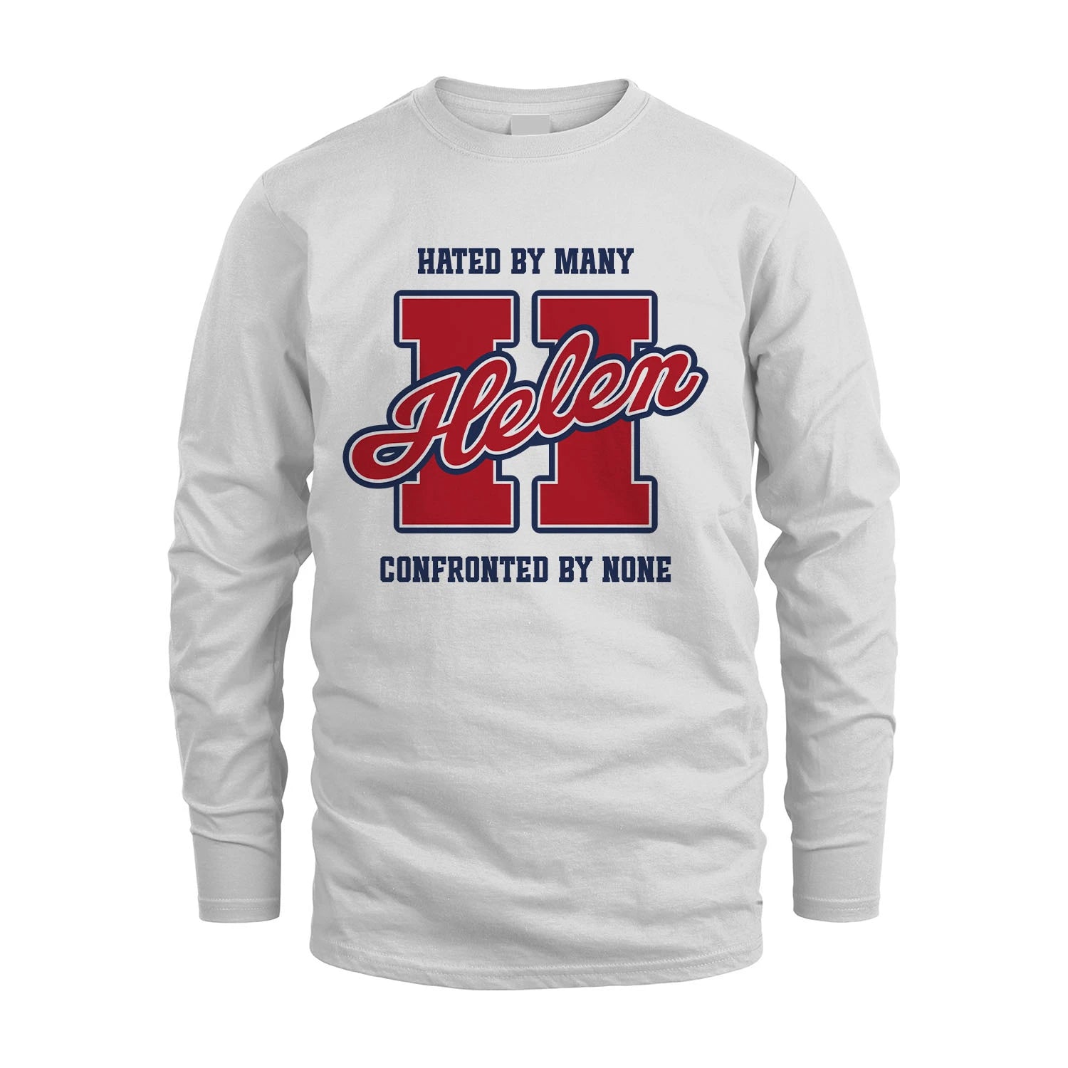 Hated By Many Confronted By None Personalized Name Shirt HELEN M1-8