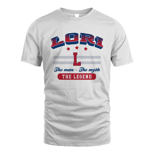 The Man The Myth The Legend With Your Name Shirt LORI M1-35
