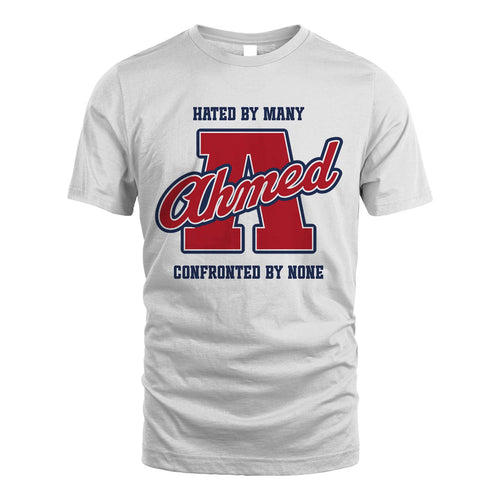 Hated By Many Confronted By None Personalized Name Shirt AHMED M1-8