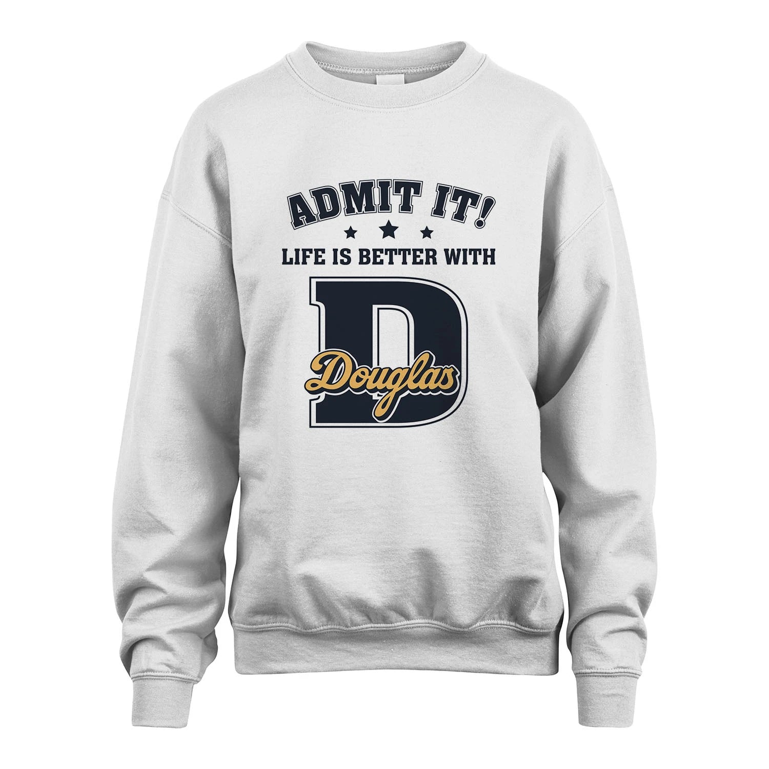 Life Is Better With Your Name Shirt DOUGLAS M1-17