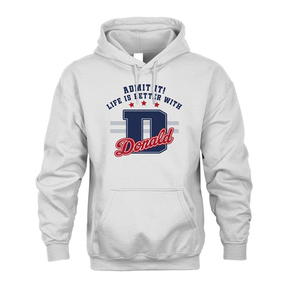 Admit It Life Is Better With Your Name Custom Shirt DONALD M1-20