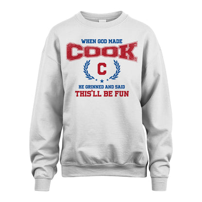 When God Made He Grinned And Said This'll Be Fun Shirt COOK M1-12