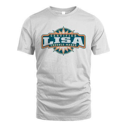 Certified Your Name Trouble Maker Shirt LISA M1-36