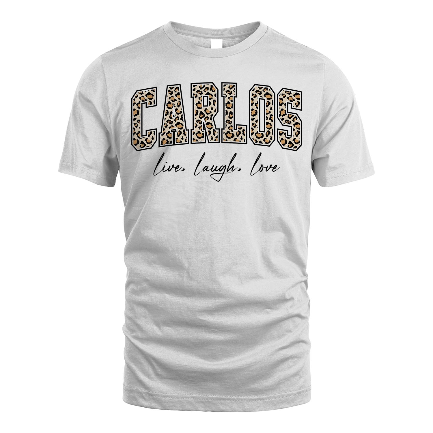Live Laugh Love Custom Name With Leopard Pattern Shirt CARLOS M1-13