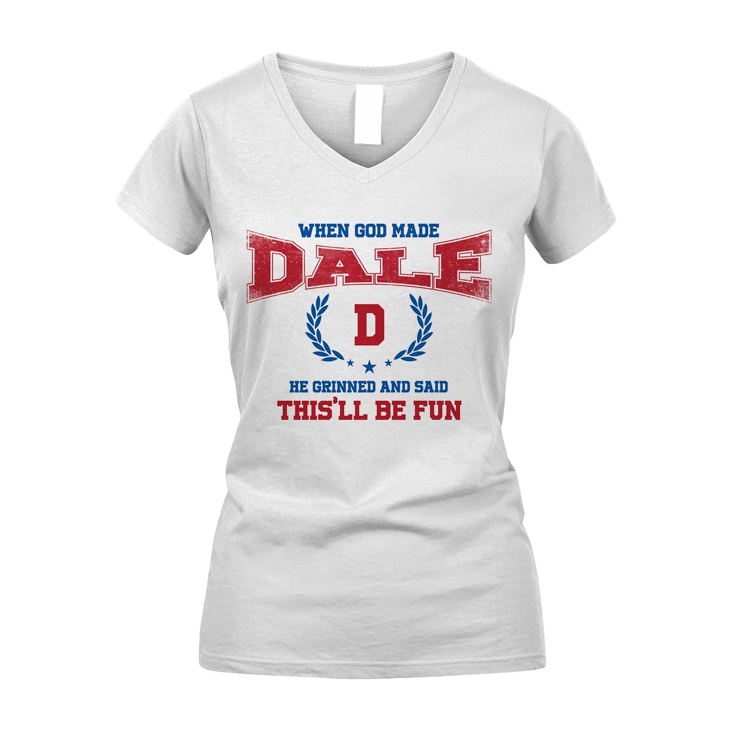When God Made He Grinned And Said This'll Be Fun Shirt DALE M1-12
