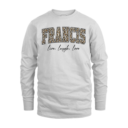 Live Laugh Love Custom Name With Leopard Pattern Shirt FRANCIS M1-13