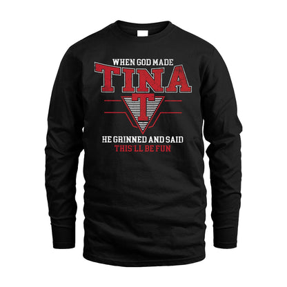When God Made Your Name He Grinned And Said This'll Be Fun Baseball Shirt TINA M1-29