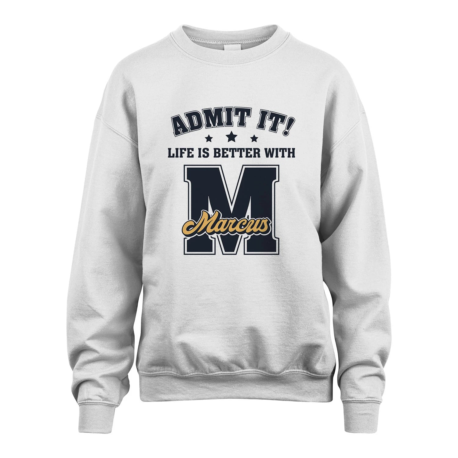 Life Is Better With Your Name Shirt MARCUS M1-17