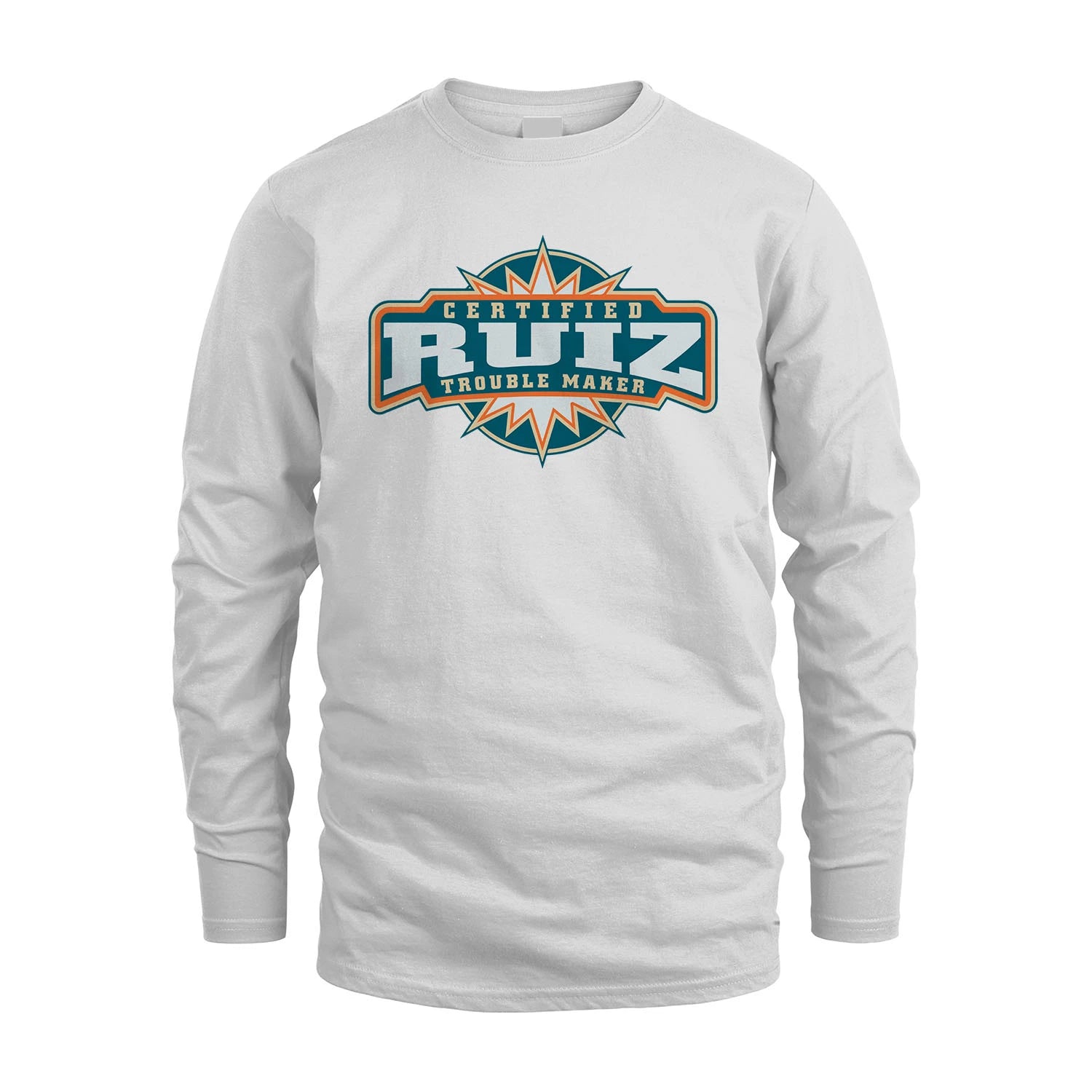 Certified Your Name Trouble Maker Shirt RUIZ M1-36