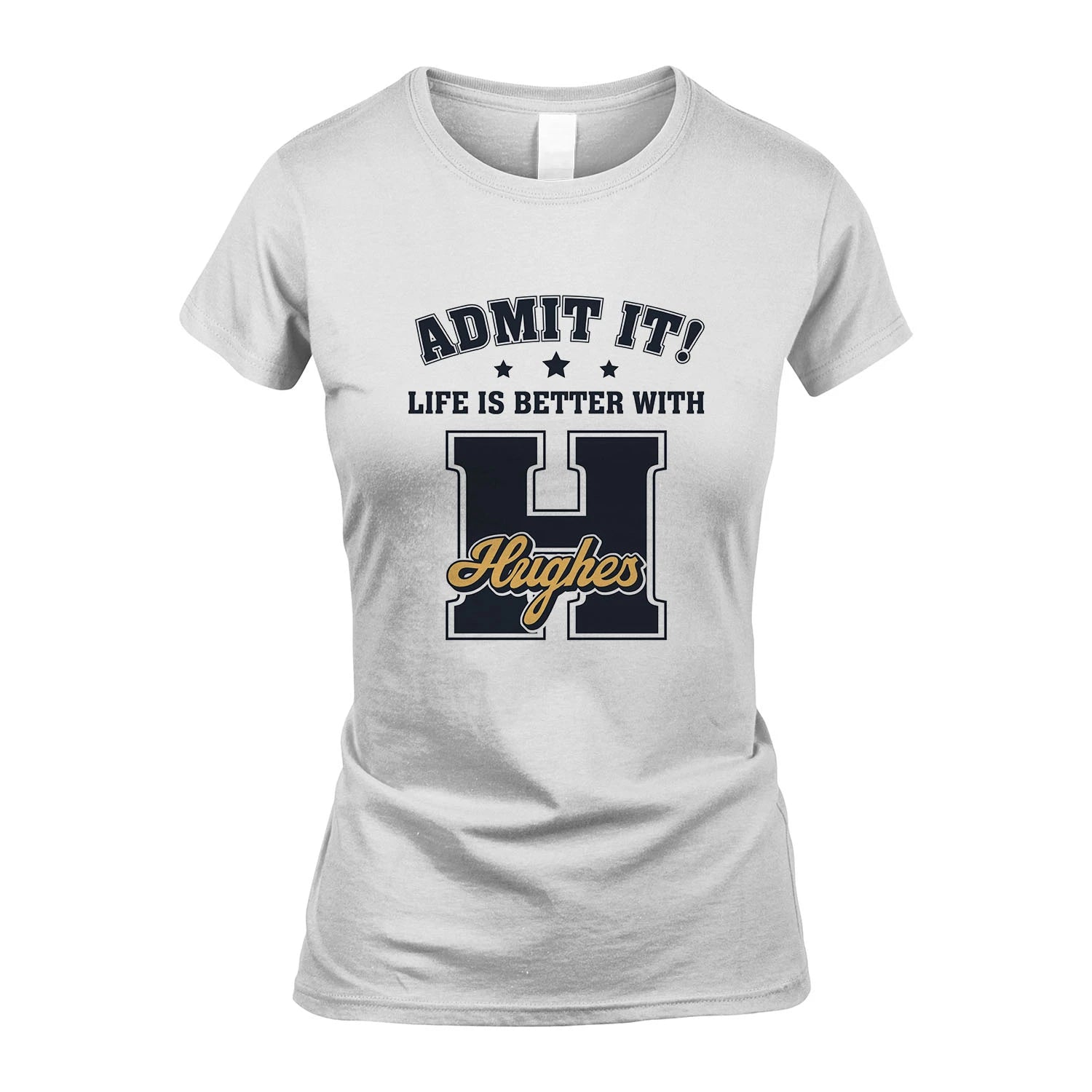 Life Is Better With Your Name Shirt HUGHES M1-17
