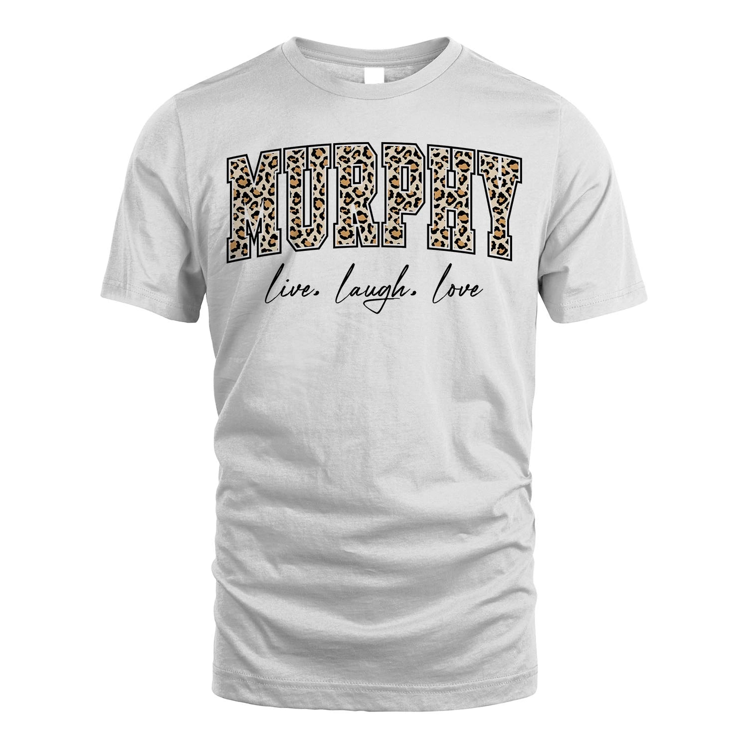 Live Laugh Love Custom Name With Leopard Pattern Shirt MURPHY M1-13