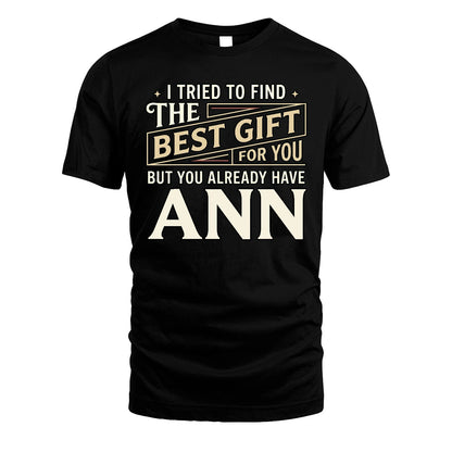 I Tried To Find The Best Gift For You Shirt ANN M1-3