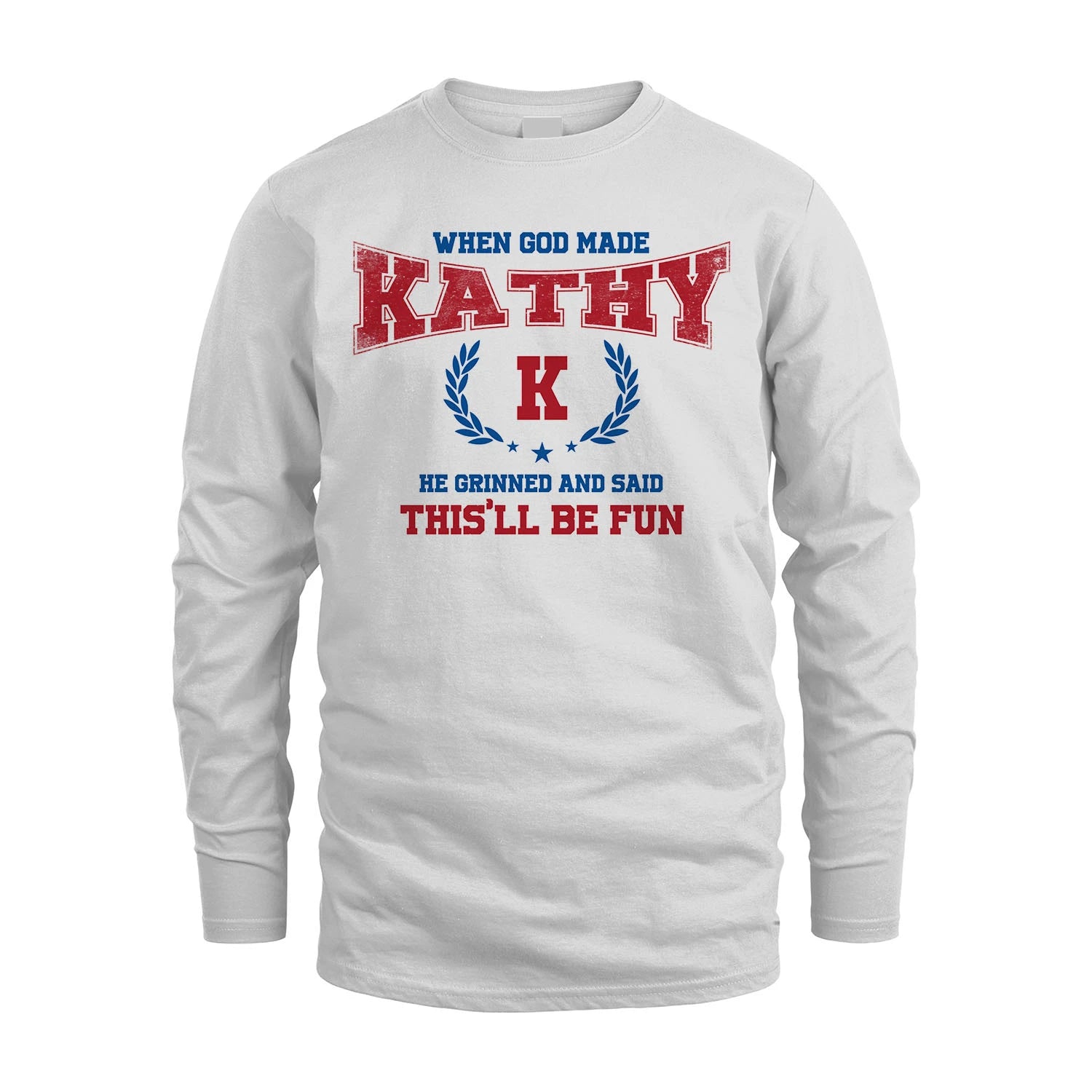 When God Made He Grinned And Said This'll Be Fun Shirt KATHY M1-12