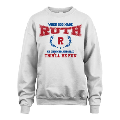 When God Made He Grinned And Said This'll Be Fun Shirt RUTH M1-12