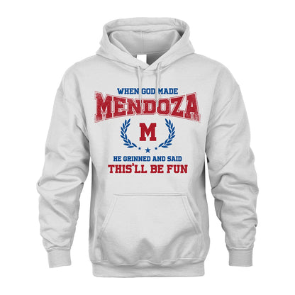 When God Made He Grinned And Said This'll Be Fun Shirt MENDOZA M1-12