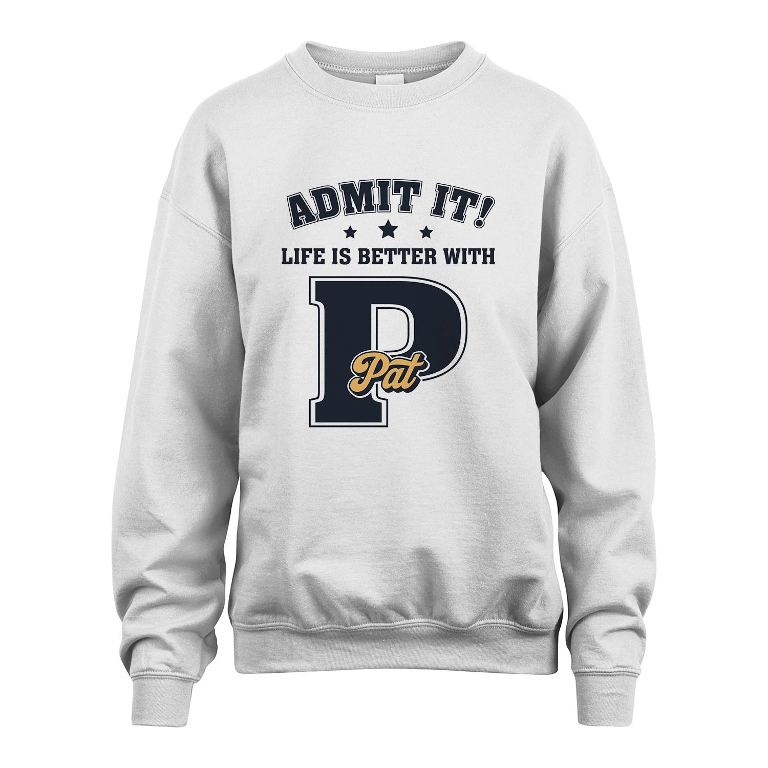 Life Is Better With Your Name Shirt PAT M1-17