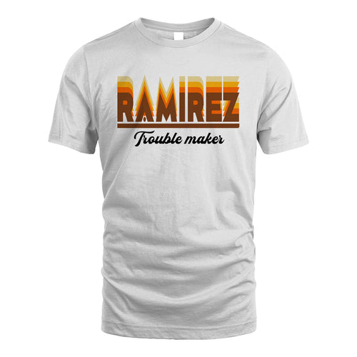 Your Name Trouble Maker Funny Shirt RAMIREZ M1-34
