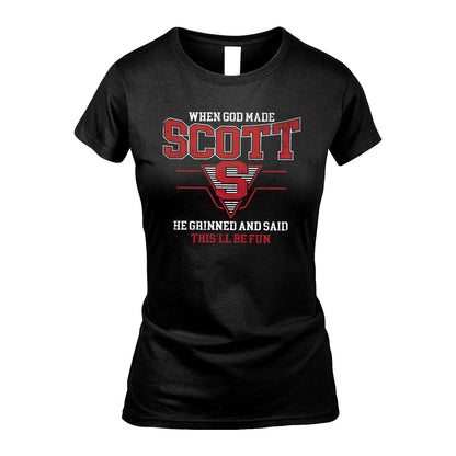 When God Made Your Name He Grinned And Said This'll Be Fun Baseball Shirt SCOTT M1-29