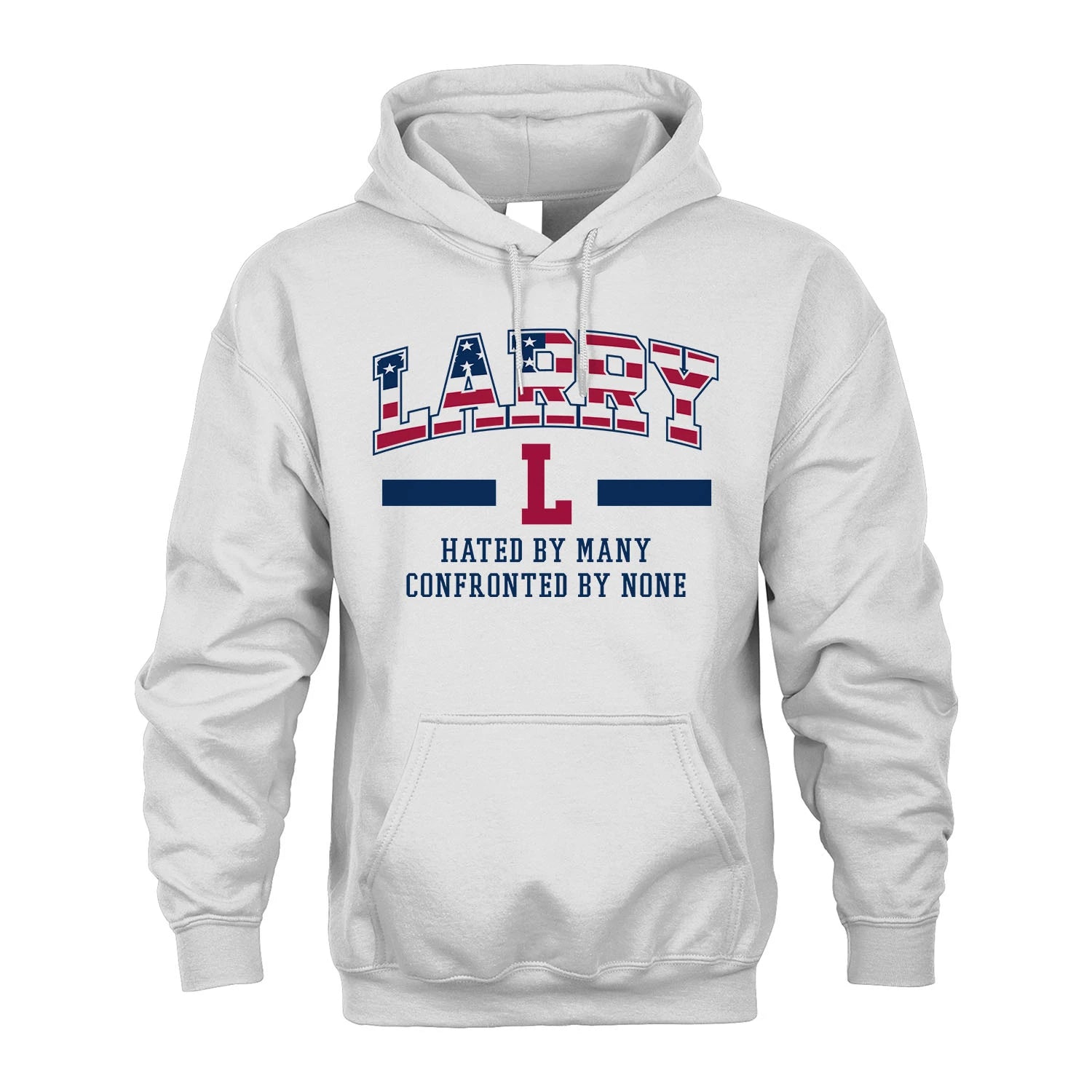 Hated By Many Confronted By None America Shirt LARRY M1-10