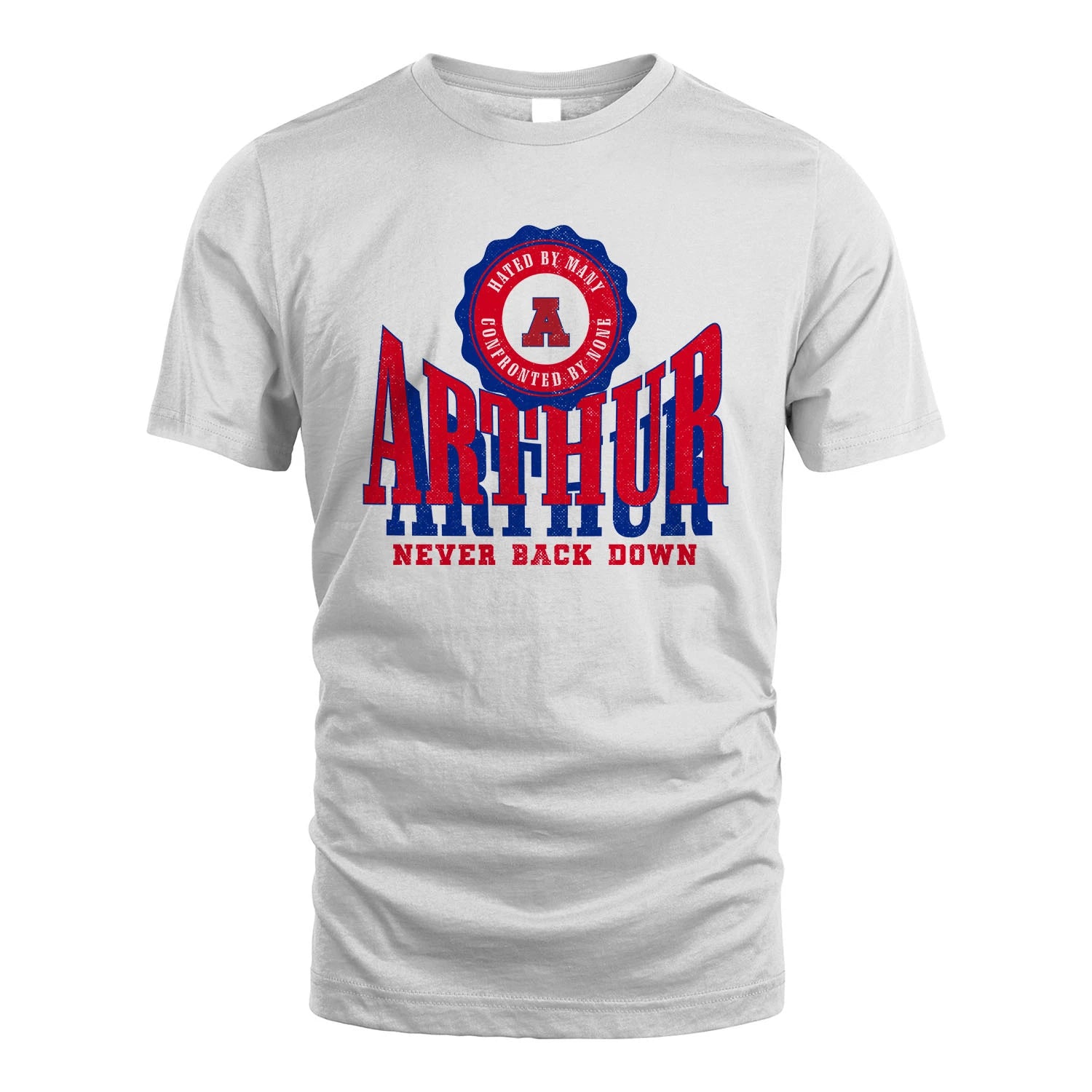 Your Name Never Back Down Shirt ARTHUR M1-33