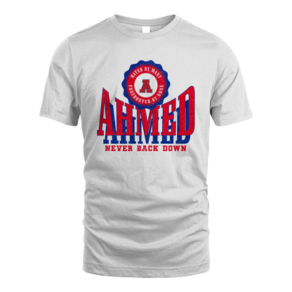Your Name Never Back Down Shirt AHMED M1-33
