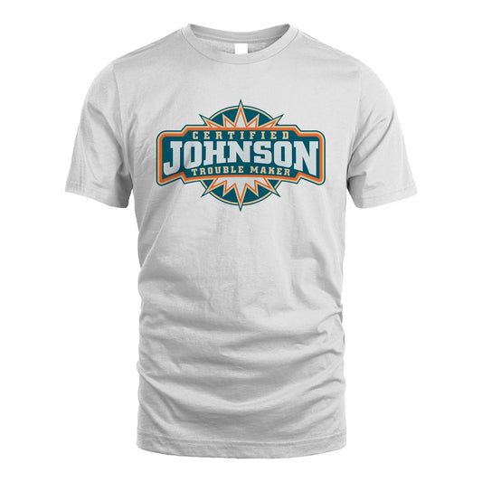 Certified Your Name Trouble Maker Shirt JOHNSON M1-36