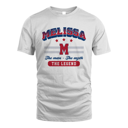 The Man The Myth The Legend With Your Name Shirt MELISSA M1-35