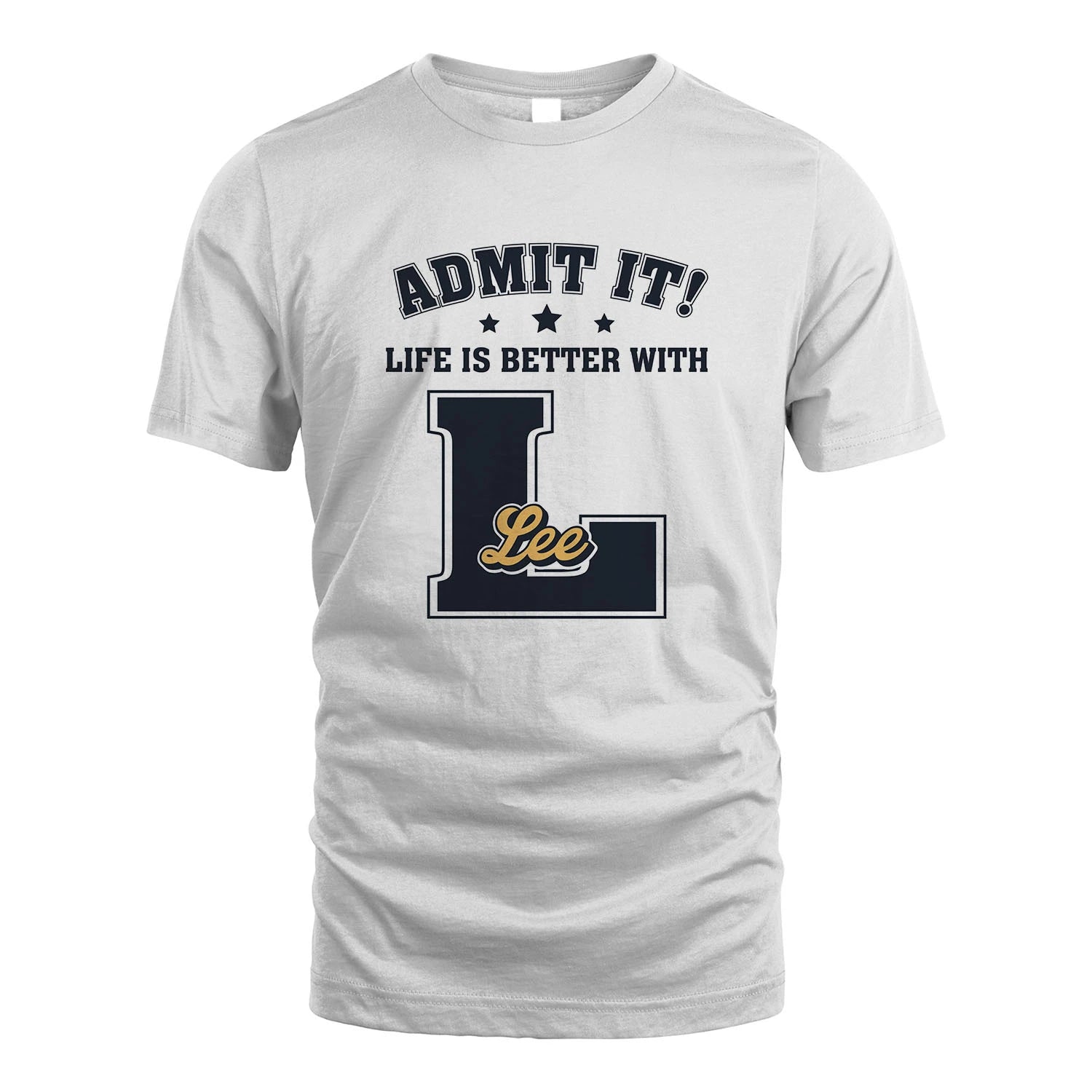 Life Is Better With Your Name Shirt LEE M1-17