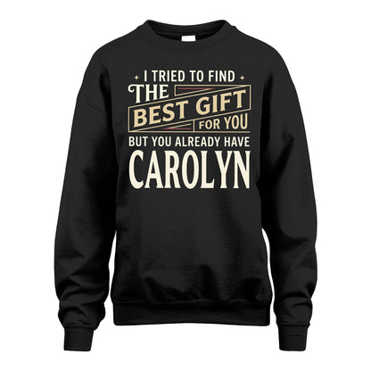 I Tried To Find The Best Gift For You Shirt CAROLYN M1-3