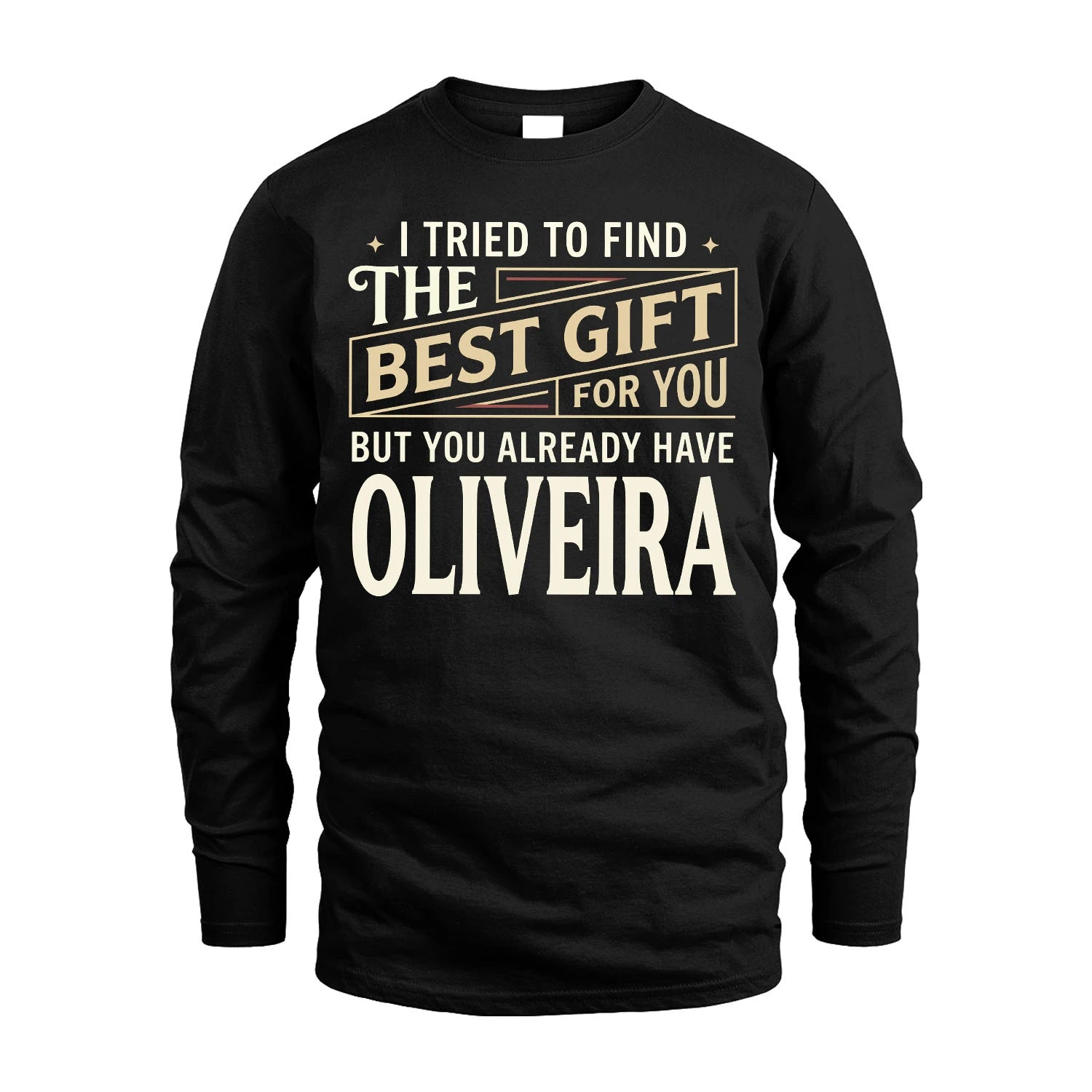 I Tried To Find The Best Gift For You Shirt OLIVEIRA M1-3
