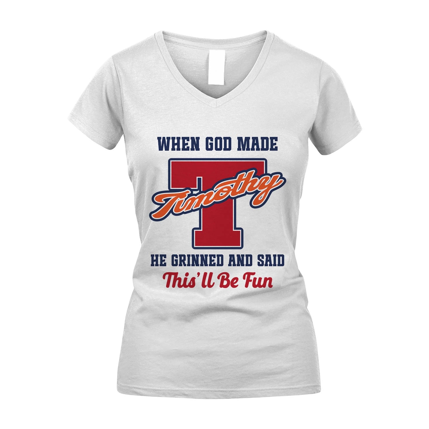 God Made Your Name Custom Shirt TIMOTHY M1-16