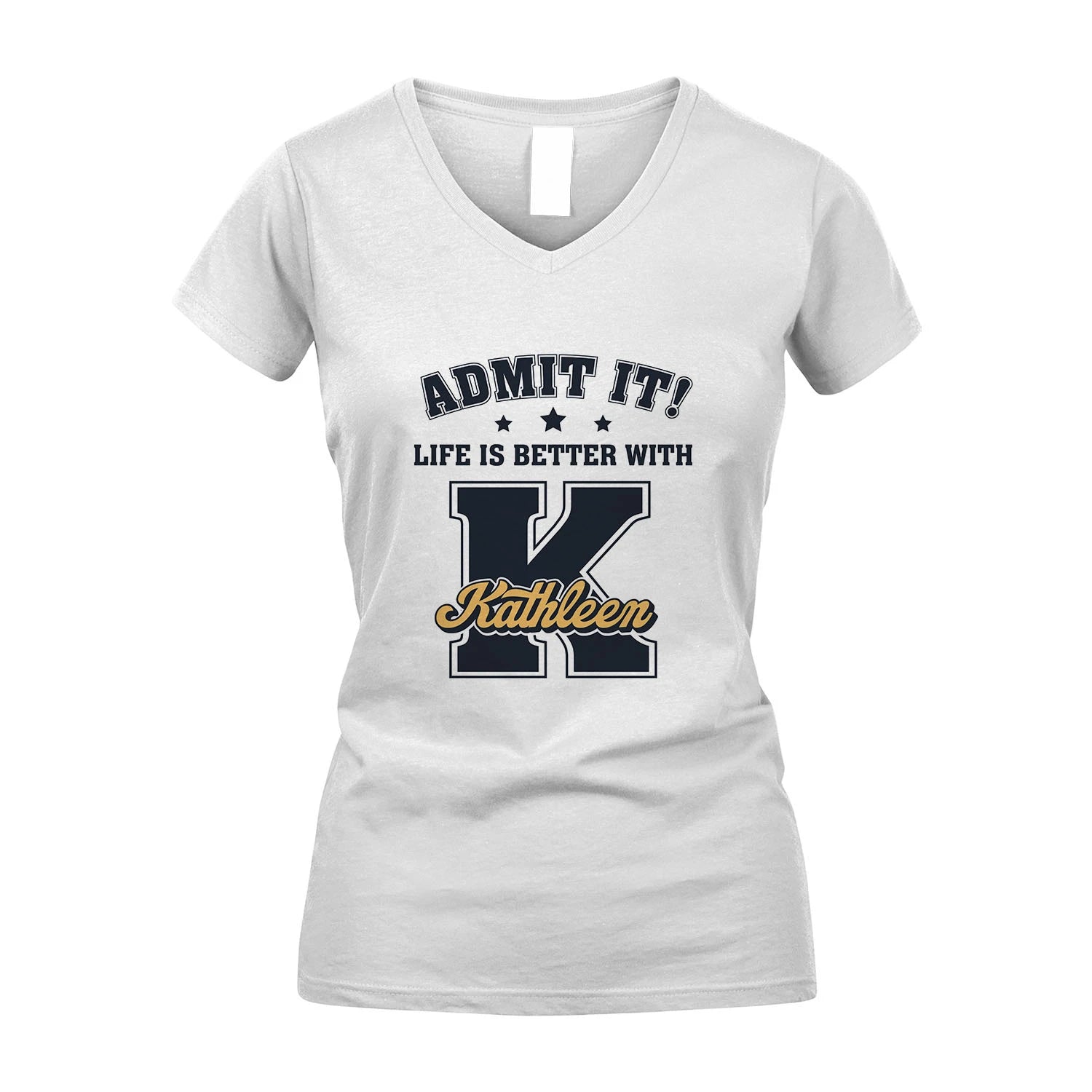 Life Is Better With Your Name Shirt KATHLEEN M1-17