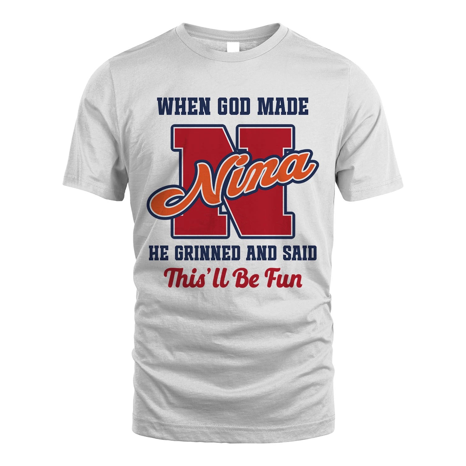 God Made Your Name Custom Shirt NINA M1-16