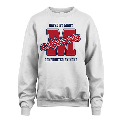 Hated By Many Confronted By None Personalized Name Shirt MARCUS M1-8
