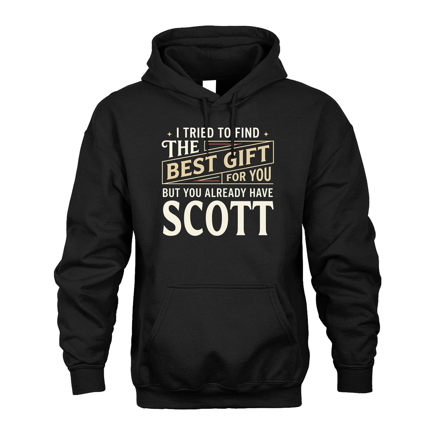 I Tried To Find The Best Gift For You Shirt SCOTT M1-3