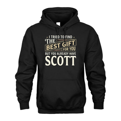I Tried To Find The Best Gift For You Shirt SCOTT M1-3
