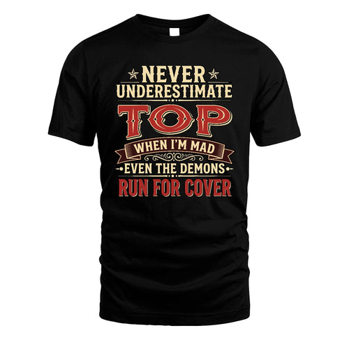 Never Underestimate When I'm Mad Shirt TOP M1-4