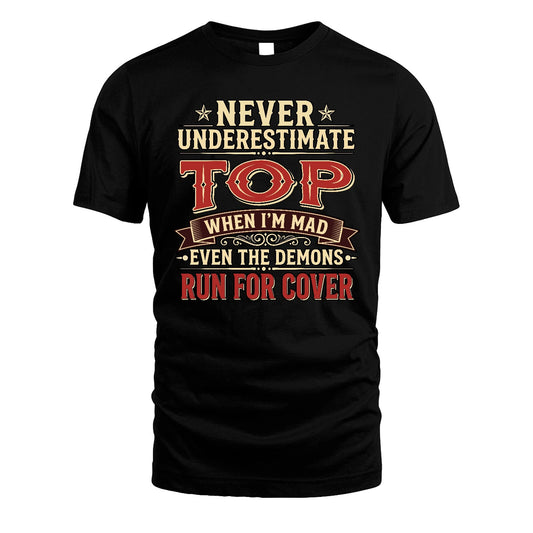 Never Underestimate When I'm Mad Shirt TOP M1-4