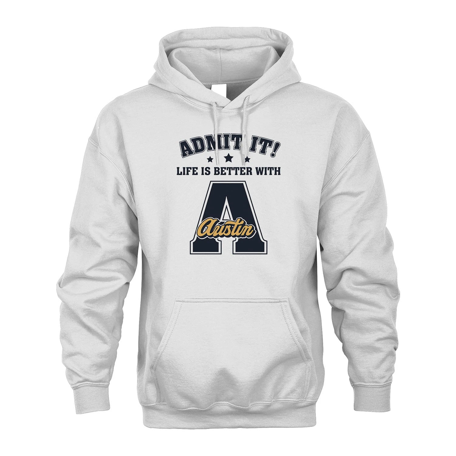 Life Is Better With Your Name Shirt AUSTIN M1-17