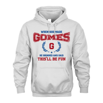When God Made He Grinned And Said This'll Be Fun Shirt GOMES M1-12