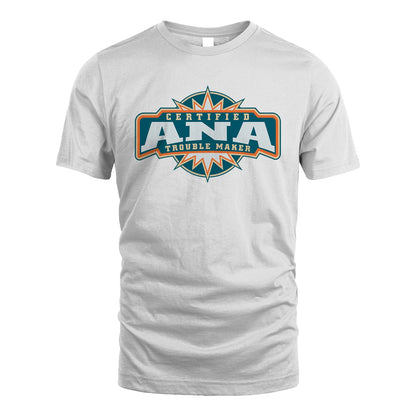 Certified Your Name Trouble Maker Shirt ANA M1-36