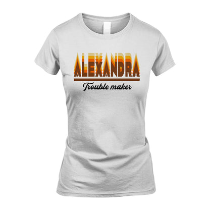 Your Name Trouble Maker Funny Shirt ALEXANDRA M1-34
