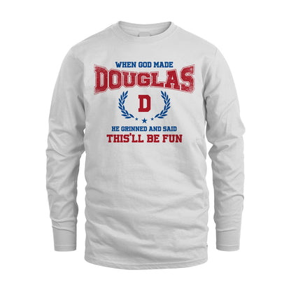 When God Made He Grinned And Said This'll Be Fun Shirt DOUGLAS M1-12