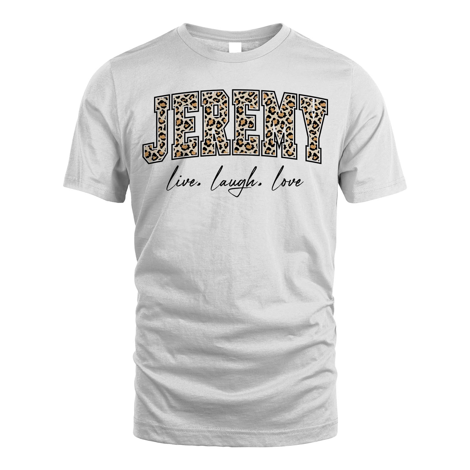 Live Laugh Love Custom Name With Leopard Pattern Shirt JEREMY M1-13
